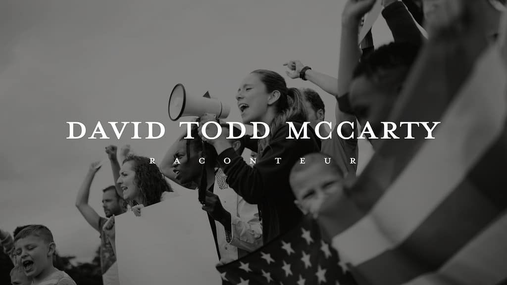 Black-and-white crowd of protesters with a megaphone, signs, and a star-spangled element in the foreground. The name David Todd McCarty is overlaid.